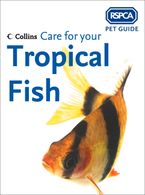 Care for your Tropical Fish (RSPCA Pet Guide) eBook  by RSPCA