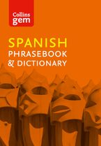 Collins Spanish Phrasebook and Dictionary Gem Edition (Collins Gem) eBook  by Collins Dictionaries