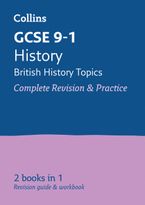 GCSE 9-1 History (British History Topics) All-in-One Complete Revision and Practice: Ideal for home learning, 2023 and 2024 exams (Collins GCSE Grade 9-1 Revision)