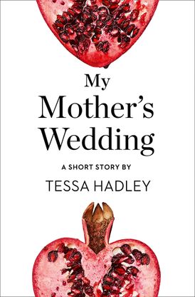 My Mother’s Wedding: A Short Story from the collection, Reader, I Married Him