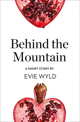 Behind the Mountain: A Short Story from the collection, Reader, I Married Him