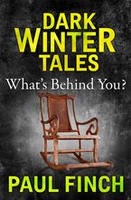 What’s Behind You (Dark Winter Tales) eBook DGO by Paul Finch