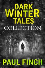 Dark Winter Tales: a collection of horror short stories (Dark Winter Tales) eBook DGO by Paul Finch