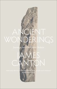 ancient-wonderings-journeys-into-prehistoric-britain