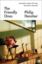The Friendly Ones Paperback  by Philip Hensher