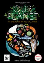 Our Planet: The One Place We All Call Home Hardcover  by Sir David Attenborough