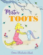 Mister Toots Paperback  by Emma Chichester Clark
