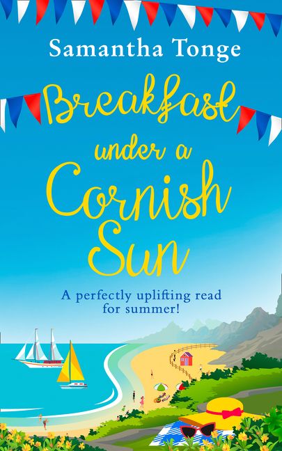 Breakfast Under A Cornish Sun: The perfect romantic comedy for summer -  Samantha Tonge - eBook