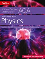 AQA A Level Physics Year 1 & AS Sections 4 and 5: Mechanics and materials, Electricity (Collins Student Support Materials)