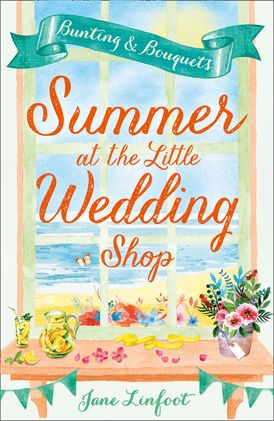 Summer at the Little Wedding Shop (The Little Wedding Shop by the Sea, Book 3)