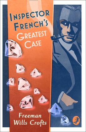 Inspector French’s Greatest Case (Inspector French, Book 1)