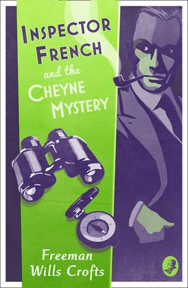 Inspector French and the Cheyne Mystery (Inspector French, Book 2)