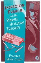 Inspector French and the Starvel Hollow Tragedy (Inspector French, Book 3) Paperback  by Freeman Wills Crofts