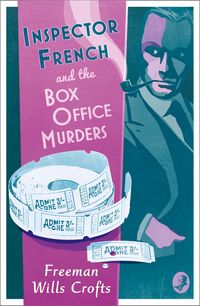 inspector-french-and-the-box-office-murders-inspector-french-book-5