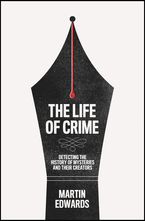The Life of Crime: Detecting the History of Mysteries and their Creators Hardcover  by Martin Edwards