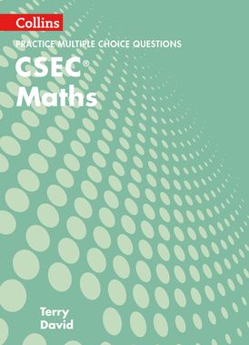 Collins CSEC Maths – CSEC Maths Multiple Choice Practice