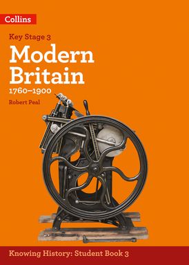 KS3 History Modern Britain (1760-1900) (Knowing History)