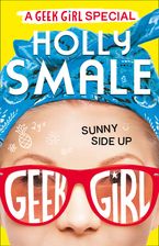 Sunny Side Up (Geek Girl Special, Book 2) Paperback  by Holly Smale