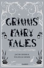 Grimms’ Fairy Tales (Collins Classics)