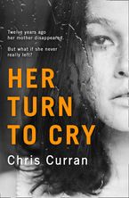 Her Turn to Cry Paperback  by Chris Curran
