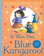 It Was You, Blue Kangaroo (Blue Kangaroo) eBook  by Emma Chichester Clark