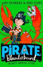 Pirate Blunderbeard: Worst. Movie. Ever. (Pirate Blunderbeard, Book 4)