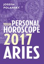 Aries 2017: Your Personal Horoscope eBook DGO by Joseph Polansky
