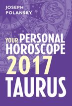 Taurus 2017: Your Personal Horoscope eBook DGO by Joseph Polansky