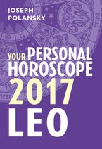 Leo 2017: Your Personal Horoscope eBook DGO by Joseph Polansky