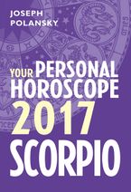Scorpio 2017: Your Personal Horoscope eBook DGO by Joseph Polansky