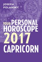 Capricorn 2017: Your Personal Horoscope eBook DGO by Joseph Polansky