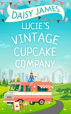 Lucie’s Vintage Cupcake Company eBook  by Daisy James