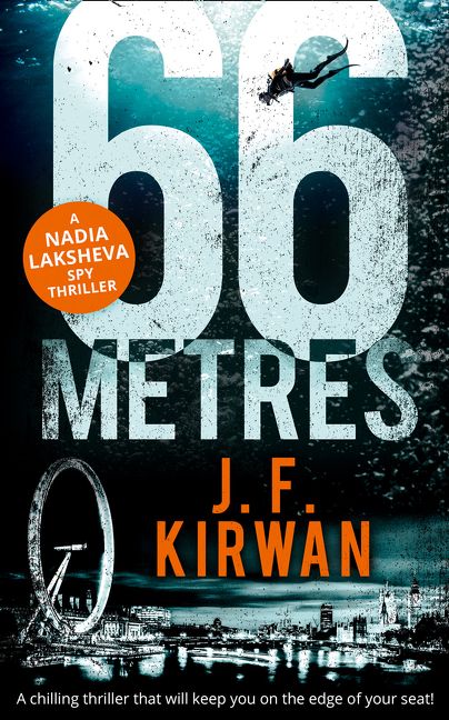 66 Metres Nadia Laksheva Spy Thriller Series Book 1 J F Kirwan E Book