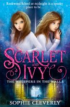 The Whispers in the Walls (Scarlet and Ivy, Book 2) eBook  by Sophie Cleverly