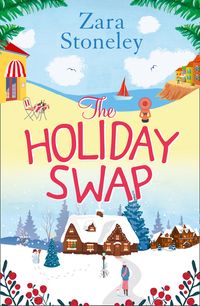 the-holiday-swap-the-zara-stoneley-romantic-comedy-collection-book-1