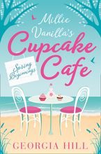 Spring Beginnings (Millie Vanilla’s Cupcake Café, Book 1) eBook DGO by Georgia Hill