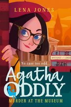 Murder at the Museum (Agatha Oddly, Book 2)