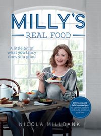 millys-real-food-100-easy-and-delicious-recipes-to-comfort-restore-and-put-a-smile-on-your-face