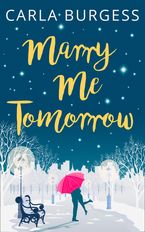 Marry Me Tomorrow eBook  by Carla Burgess