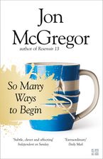 So Many Ways to Begin Paperback  by Jon McGregor