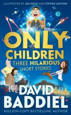 Only Children: Three Hilarious Short Stories Hardcover  by David Baddiel