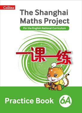 Practice Book 6A (The Shanghai Maths Project)