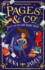 Pages & Co.: Tilly and the Lost Fairy Tales (Pages & Co., Book 2) Paperback  by Anna James