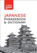 Collins Japanese Dictionary and Phrasebook Gem Edition: Essential phrases and words (Collins Gem) eBook  by Collins Dictionaries