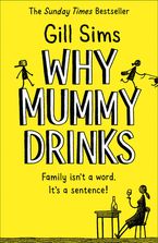 Why Mummy Drinks eBook  by Gill Sims