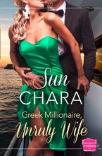 Greek Millionaire, Unruly Wife Paperback  by Sun Chara