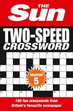 The Sun Two-Speed Crossword Collection 5: 160 two-in-one cryptic and coffee time crosswords (The Sun Puzzle Books) Paperback  by The Sun