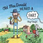 Old MacDonald Heard a Fart Hardcover  by Olaf Falafel