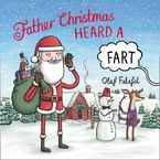 Father Christmas Heard a Fart Hardcover  by Olaf Falafel