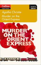 Murder on the Orient Express: B1 (Collins Agatha Christie ELT Readers) Paperback  by Agatha Christie